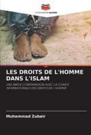 LES DROITS DE L'HOMME DANS L'ISLAM de Muhammad Zubair