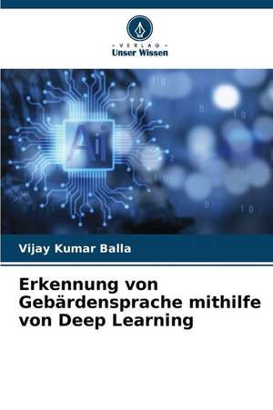 Erkennung von Gebärdensprache mithilfe von Deep Learning de Vijay Kumar Balla