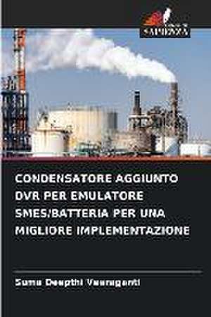 CONDENSATORE AGGIUNTO DVR PER EMULATORE SMES/BATTERIA PER UNA MIGLIORE IMPLEMENTAZIONE de Suma Deepthi Veeraganti