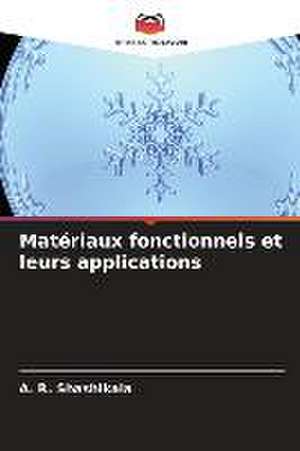 Matériaux fonctionnels et leurs applications de A. R. Shashikala