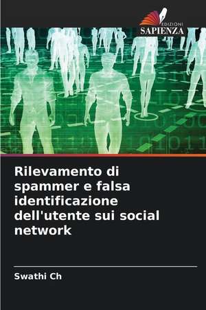 Rilevamento di spammer e falsa identificazione dell'utente sui social network de Swathi Ch