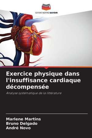 Exercice physique dans l'insuffisance cardiaque décompensée de Marlene Martins