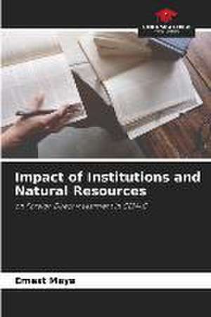 Impact of Institutions and Natural Resources de Ernest Maya