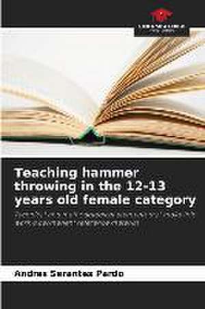 Teaching hammer throwing in the 12-13 years old female category de Andres Serantes Pardo