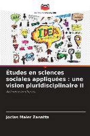 Études en sciences sociales appliquées : une vision pluridisciplinaire II de Jocias Maier Zanatta