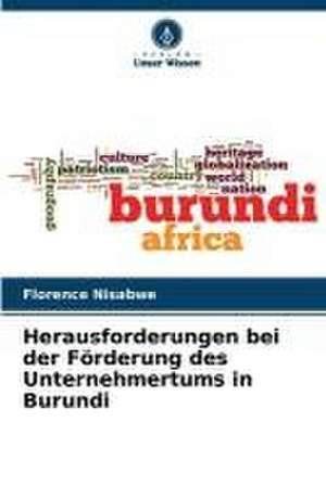 Herausforderungen bei der Förderung des Unternehmertums in Burundi de Florence Nisabwe