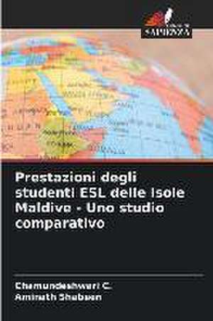 Prestazioni degli studenti ESL delle Isole Maldive - Uno studio comparativo de Chamundeshwari C.