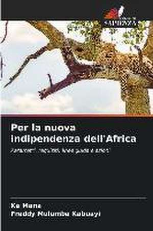 Per la nuova indipendenza dell'Africa de Kä Mana