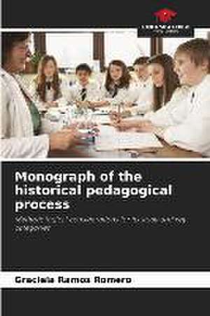 Monograph of the historical pedagogical process de Graciela Ramos Romero