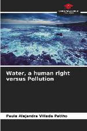 Water, a human right versus Pollution de Paula Alejandra Villada Patiño