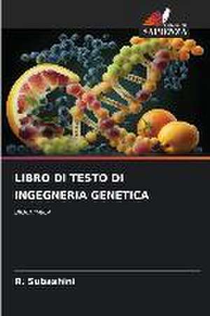 LIBRO DI TESTO DI INGEGNERIA GENETICA de R. Subashini