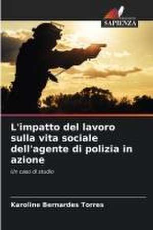 L'impatto del lavoro sulla vita sociale dell'agente di polizia in azione de Karoline Bernardes Torres