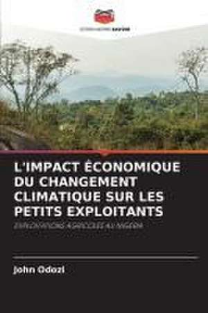 L'IMPACT ÉCONOMIQUE DU CHANGEMENT CLIMATIQUE SUR LES PETITS EXPLOITANTS de John Odozi