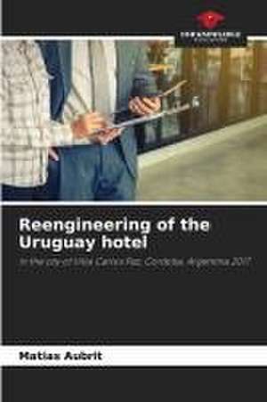 Reengineering of the Uruguay hotel de Matias Aubrit