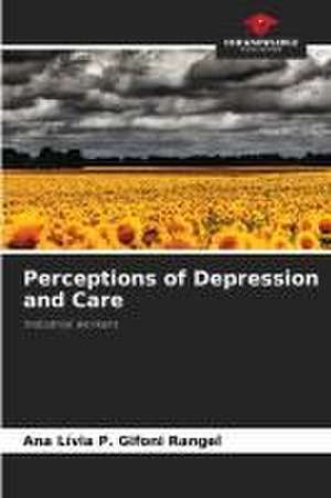 Perceptions of Depression and Care de Ana Lívia P. Gifoni Rangel