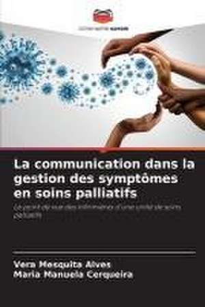 La communication dans la gestion des symptômes en soins palliatifs de Vera Mesquita Alves