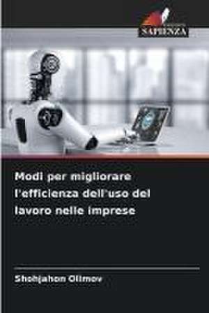 Modi per migliorare l'efficienza dell'uso del lavoro nelle imprese de Shohjahon Olimov