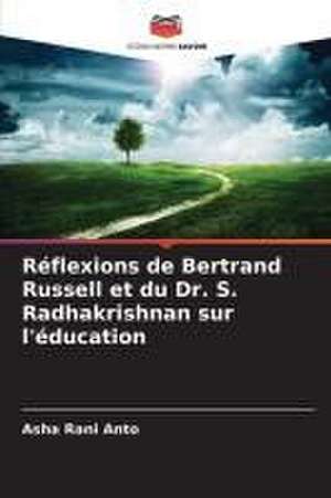 Réflexions de Bertrand Russell et du Dr. S. Radhakrishnan sur l'éducation de Asha Rani Anto