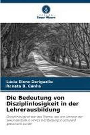 Die Bedeutung von Disziplinlosigkeit in der Lehrerausbildung de Lúcia Elene Doriguello