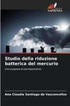 Studio della riduzione batterica del mercurio de Ana Claudia Santiago de Vasconcellos