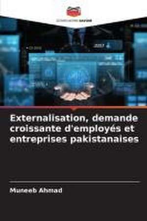 Externalisation, demande croissante d'employés et entreprises pakistanaises de Muneeb Ahmad