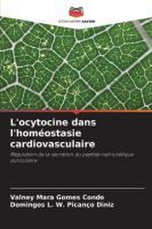 L'ocytocine dans l'homéostasie cardiovasculaire de Valney Mara Gomes Conde