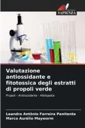 Valutazione antiossidante e fitotossica degli estratti di propoli verde de Leandro Antônio Ferreira Penitente