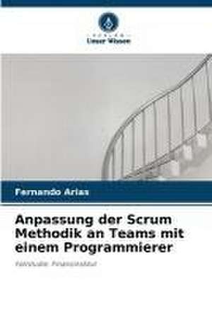 Anpassung der Scrum Methodik an Teams mit einem Programmierer de Fernando Arias