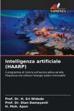 Intelligenza artificiale (HAARP) de H. Sri Widodo