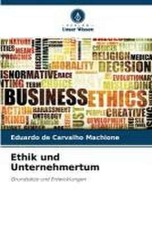 Ethik und Unternehmertum de Eduardo de Carvalho Machione