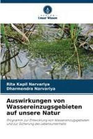 Auswirkungen von Wassereinzugsgebieten auf unsere Natur de Rita Kapil Narvariya