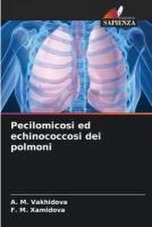 Pecilomicosi ed echinococcosi dei polmoni de A. M. Vakhidova