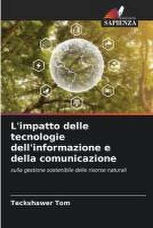 L'impatto delle tecnologie dell'informazione e della comunicazione de Teckshawer Tom