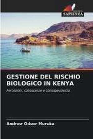 GESTIONE DEL RISCHIO BIOLOGICO IN KENYA de Andrew Oduor Muruka