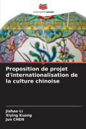 Proposition de projet d'internationalisation de la culture chinoise de Jiahao Li