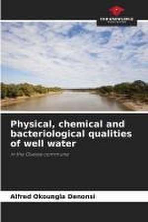 Physical, chemical and bacteriological qualities of well water de Alfred Okoungla Denonsi