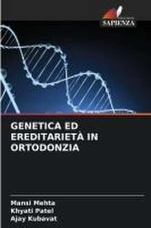 GENETICA ED EREDITARIETÀ IN ORTODONZIA de Mansi Mehta