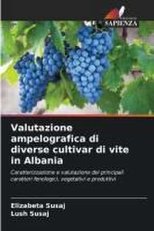 Valutazione ampelografica di diverse cultivar di vite in Albania de Elizabeta Susaj