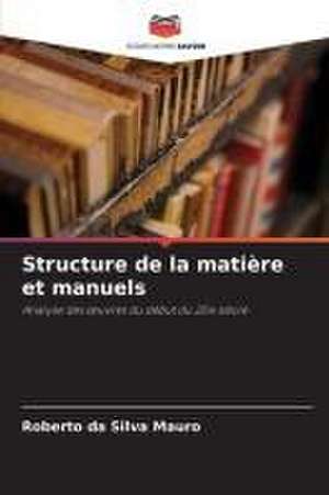 Structure de la matière et manuels de Roberto Da Silva Mauro