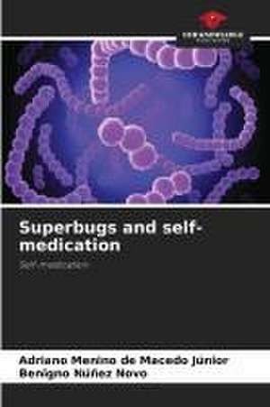 Superbugs and self-medication de Adriano Menino de Macedo Júnior