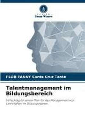 Talentmanagement im Bildungsbereich de Flor Fanny Santa Cruz Terán