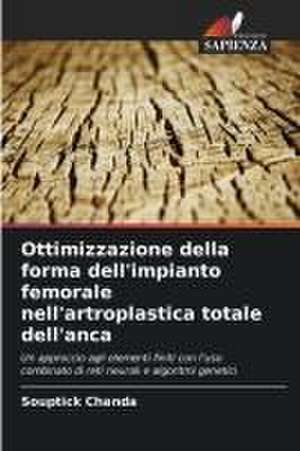 Ottimizzazione della forma dell'impianto femorale nell'artroplastica totale dell'anca de Souptick Chanda