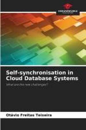 Self-synchronisation in Cloud Database Systems de Otávio Freitas Teixeira