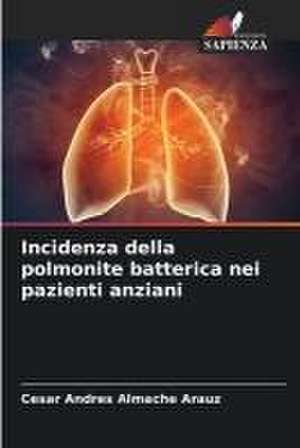 Incidenza della polmonite batterica nei pazienti anziani de Cesar Andres Almache Arauz