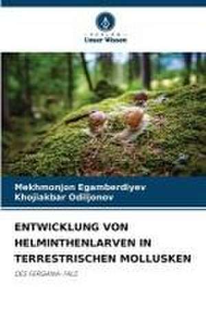 ENTWICKLUNG VON HELMINTHENLARVEN IN TERRESTRISCHEN MOLLUSKEN de Mekhmonjon Egamberdiyev