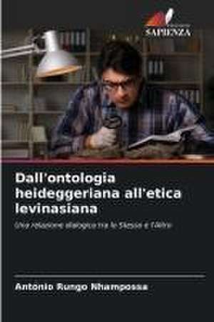 Dall'ontologia heideggeriana all'etica levinasiana de António Rungo Nhampossa