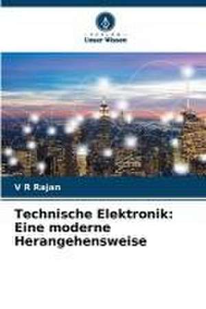 Technische Elektronik: Eine moderne Herangehensweise de V R Rajan