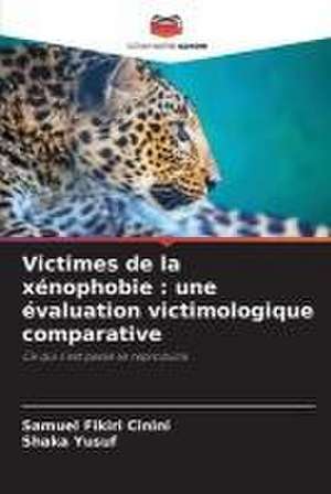 Victimes de la xénophobie : une évaluation victimologique comparative de Samuel Fikiri Cinini