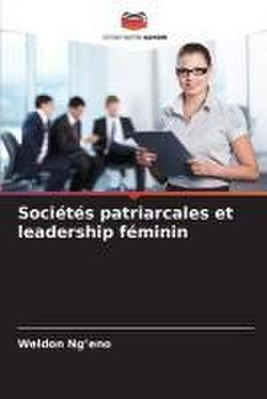 Sociétés patriarcales et leadership féminin de Weldon Ng¿eno