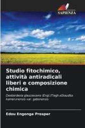 Studio fitochimico, attività antiradicali liberi e composizione chimica de Edou Engonga Prosper